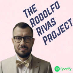 The Rodolfo Rivas Project