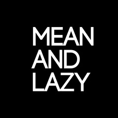 Mean and Lazy