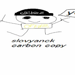 slovyanck carbon copy