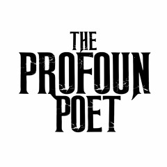 The Profoun Poet