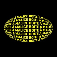BOITE A MALICE