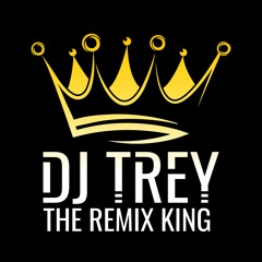 DJ TREY "THE REMIX KING"