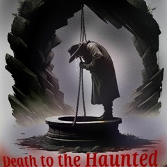 Death to the Haunted