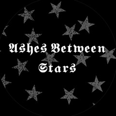 Ashes Between Stars