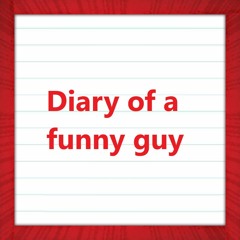 Diary of a funny guy