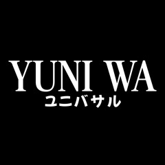 Yuni Wa | ユニバーサル