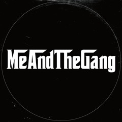 Me And The Gang