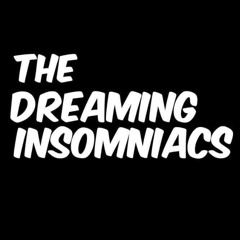 The Dreaming Insomniacs