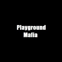 Playground Mafia