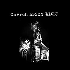 Chvrch arSON Kvlt