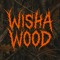 WISHA WOOD