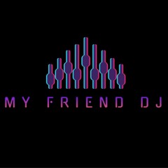 My Friend DJ