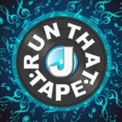 Run That Tape J