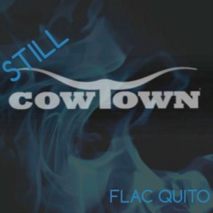 Flac quito-CowTown Ent
