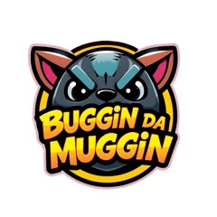 Buggin Da Muggin