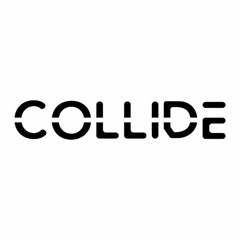 COLLIDE