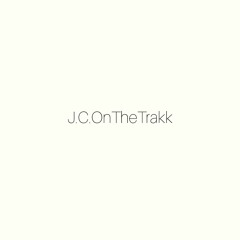 J.C.OnTheTrakk