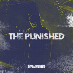 Defragmented -The Punished