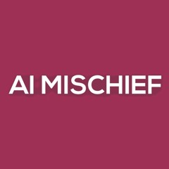 Ai Mischief