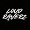 Loud Raverz