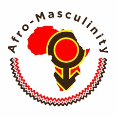 Afro-Masculinity Podcast