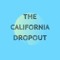 The California Dropout