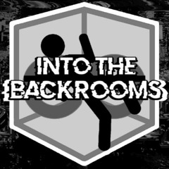 [INTO THE BACKROOMS] [MOVED]