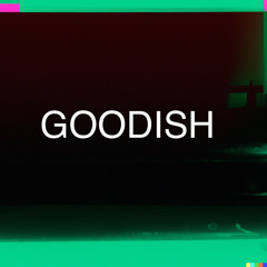 GOODISH