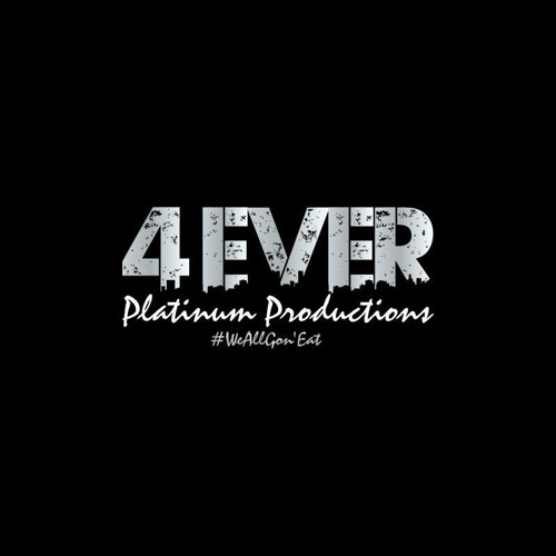 4 EVER PLATINUM PRODUCTION$’s avatar