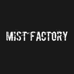 Mist Factory