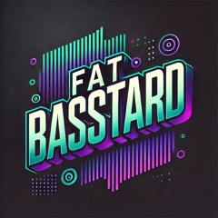Fat Basstard