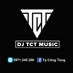 NHẠC THÁNG DJ TCT MUSIC