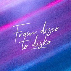From disco to disko