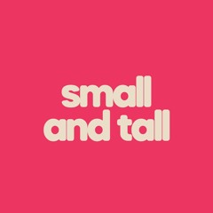 Small And Tall ☀️