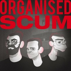 Organised Scum