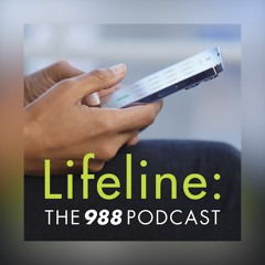 Lifeline: The 988 Podcast