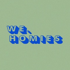 We Homies