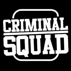 CRIMINAL SQUAD (CS)