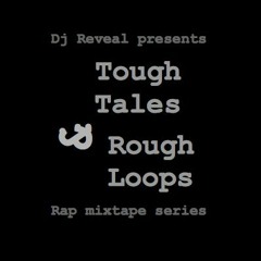 Tough Tales & Rough Loops (mixtape series)