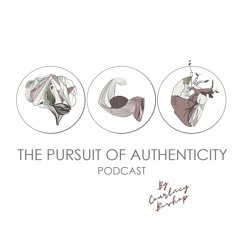 The Pursuit of Authenticity Podcast