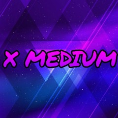 X MEDIUM
