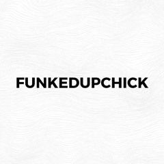 funkedupchick