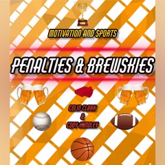 Penalties & Brewskies