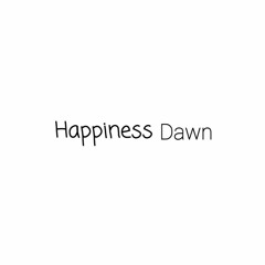 Happiness Dawn