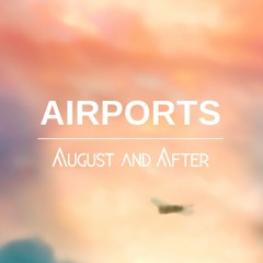 August and After