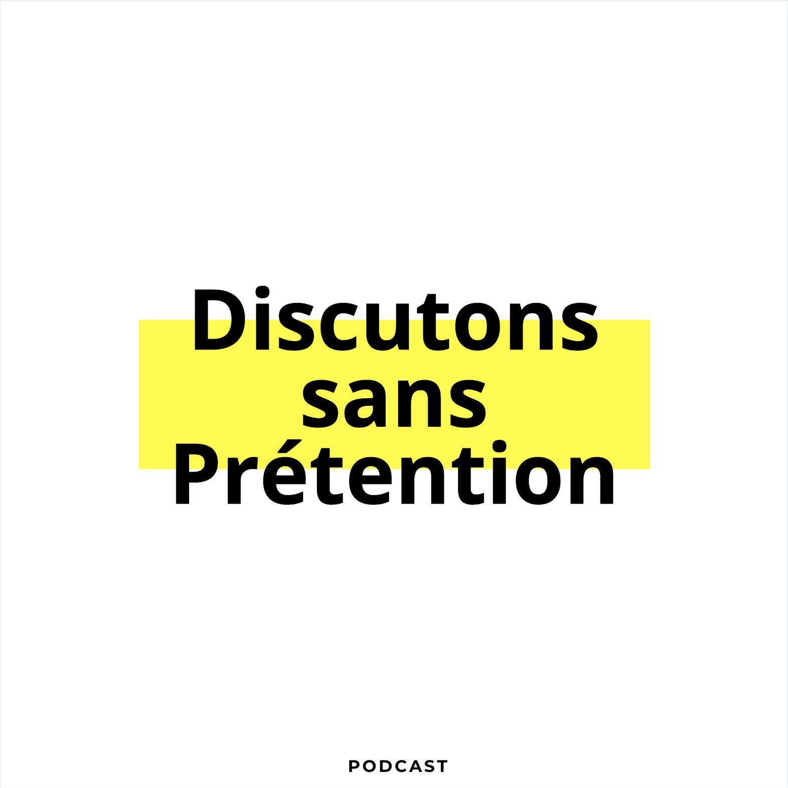 Discutons Sans Prétention