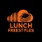 Lunch Freestyles