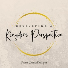 Developing a Kingdom Perspective