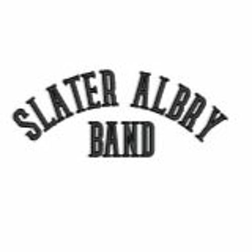 Stream Slater Albry Band music Listen to songs, albums, playlists for