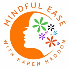 Karen Haddon: Mindfulness-Compassion-Gratefulness